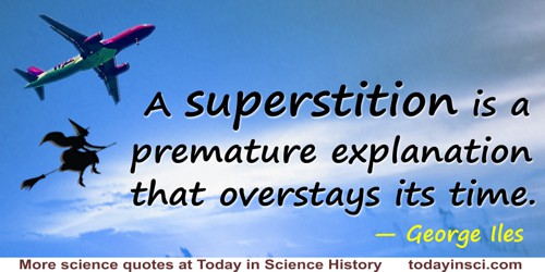 George Iles quote Superstition is a premature explanation