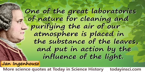 Jan Ingenhousz quote: It will, perhaps appear probable, that one of the great laboratories of nature for cleaning and purifying 