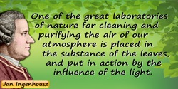 Jan Ingenhousz quote: It will, perhaps appear probable, that one of the great laboratories of nature for cleaning and purifying 