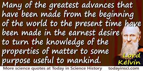 William Thomson Kelvin quote Many of the greatest advances