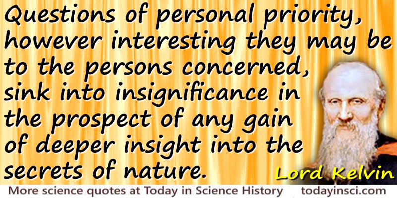 William Thomson Kelvin quote Questions of personal priority