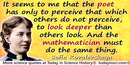 Sofia Kovalevskaya quote: It seems to me that the poet has only to perceive that which others do not perceive