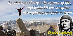 Charles A. Lindbergh quote In wilderness I sense the miracle of life
