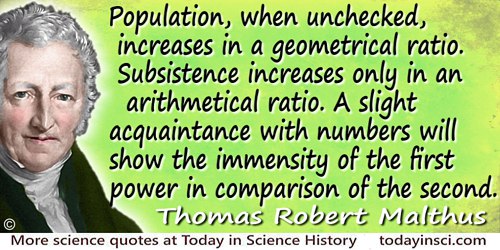 Thomas Robert Malthus quote Population…increases in a geometrical ratio