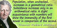 Thomas Robert Malthus quote Population…increases in a geometrical ratio