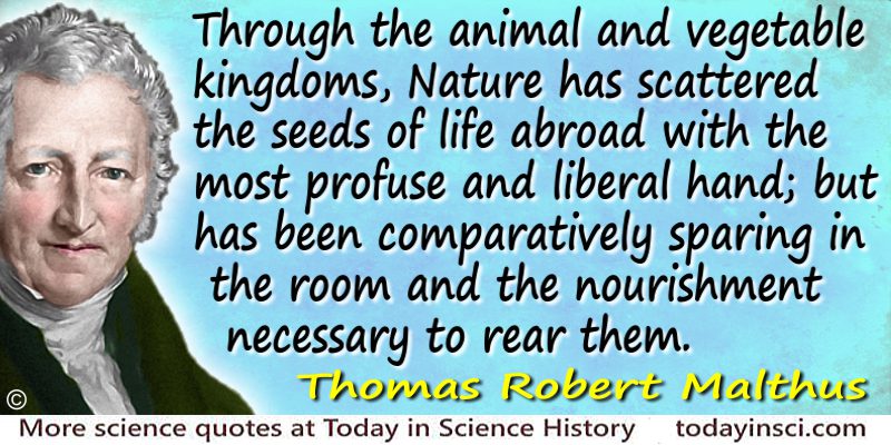 Thomas Robert Malthus quote Nature has scattered the seeds of life