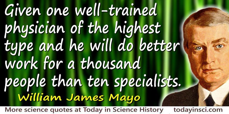 William James Mayo quote One well-trained physician