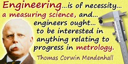 Thomas Corwin Mendenhall quote: be interested in anything relating to progress in metrology