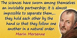 Marin Mersenne quote: The sciences have sworn among themselves an inviolable partnership