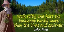 John Muir quote Indians walk softly