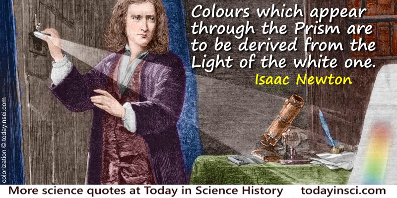 Isaac Newton quote Colours which appear through the Prism 