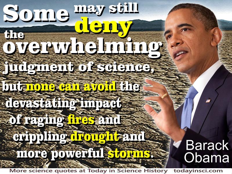 Climate Change quote Barack Obama “some may still deny the overwhelming judgment of sccience…none can avoid impact” baked mud