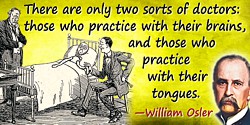 William Osler quote Two sorts of doctors