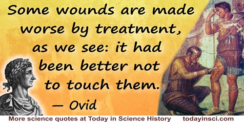 Publius Ovid quote Some wounds are made worse