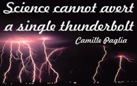 Camille Paglia quote Science cannot avert a single thunderbolt