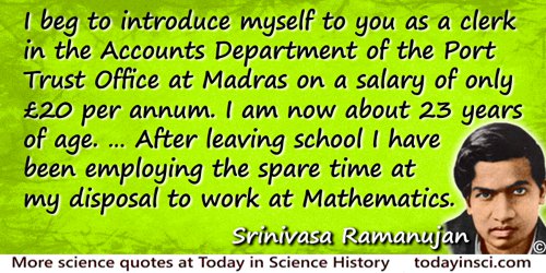 Srinivasa Ramanujan quote: I beg to introduce myself to you as a clerk in the Accounts Department of the Port Trust Office at Ma