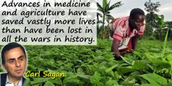 Carl Sagan quote Advances in medicine and agriculture