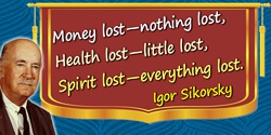 Igor I. Sikorsky quote: Money lost