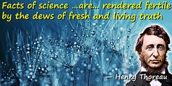 Henry Thoreau quote Dews of fresh and living truth