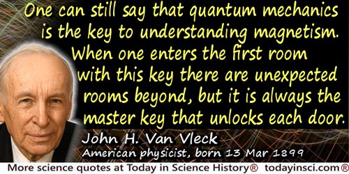 John H. Van Vleck quote: One can still say that quantum mechanics is the key to understanding magnetism