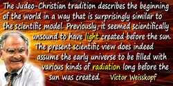 Victor Weisskopf quote: The Judeo-Christian tradition describes the beginning of the world
