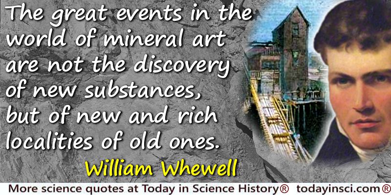 William Whewell quote: the great events in the world of mineral art are not the discovery of new substances