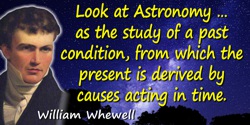 William Whewell quote: Astronomy, as the science of cyclical motions, has nothing in common with Geology. But look at Astronomy 