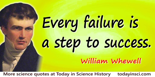 William Whewell quote: Every failure is a step to success.