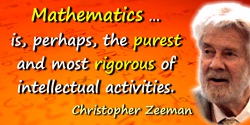 Erik Christopher Zeeman quote: the purest and most rigorous of intellectual activities